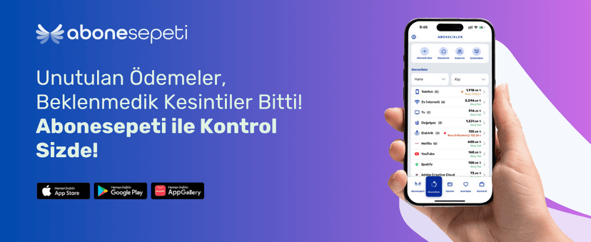Unutulan Ödemeler, Beklenmedik Kesintiler Bitti: Abonesepeti ile Kontrol Sizde!