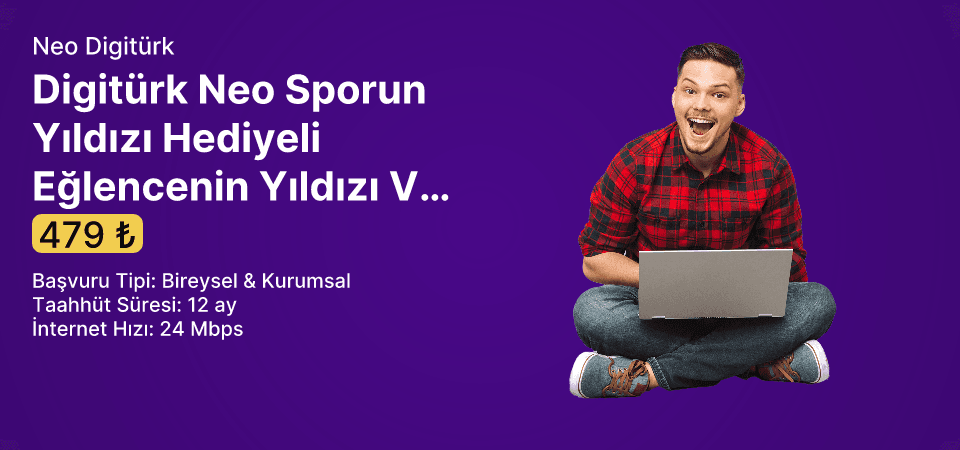 Digitürk Neo Sporun Yıldızı Hediyeli Eğlencenin Yıldızı Ve Avrupanın Yıldızı + 24 Mbps Limitsiz İnternet 