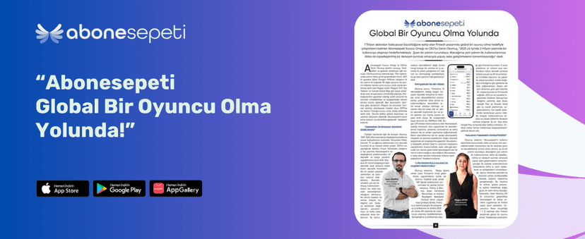 Abonesepeti  Global Bir Oyuncu Olma  Yolunda!